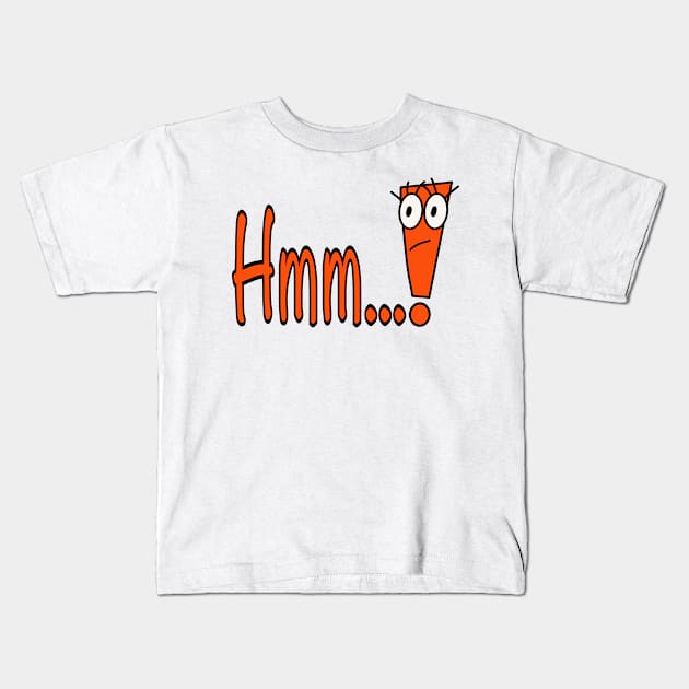 Hmm...! Kids T-Shirt by BusyMonkeys